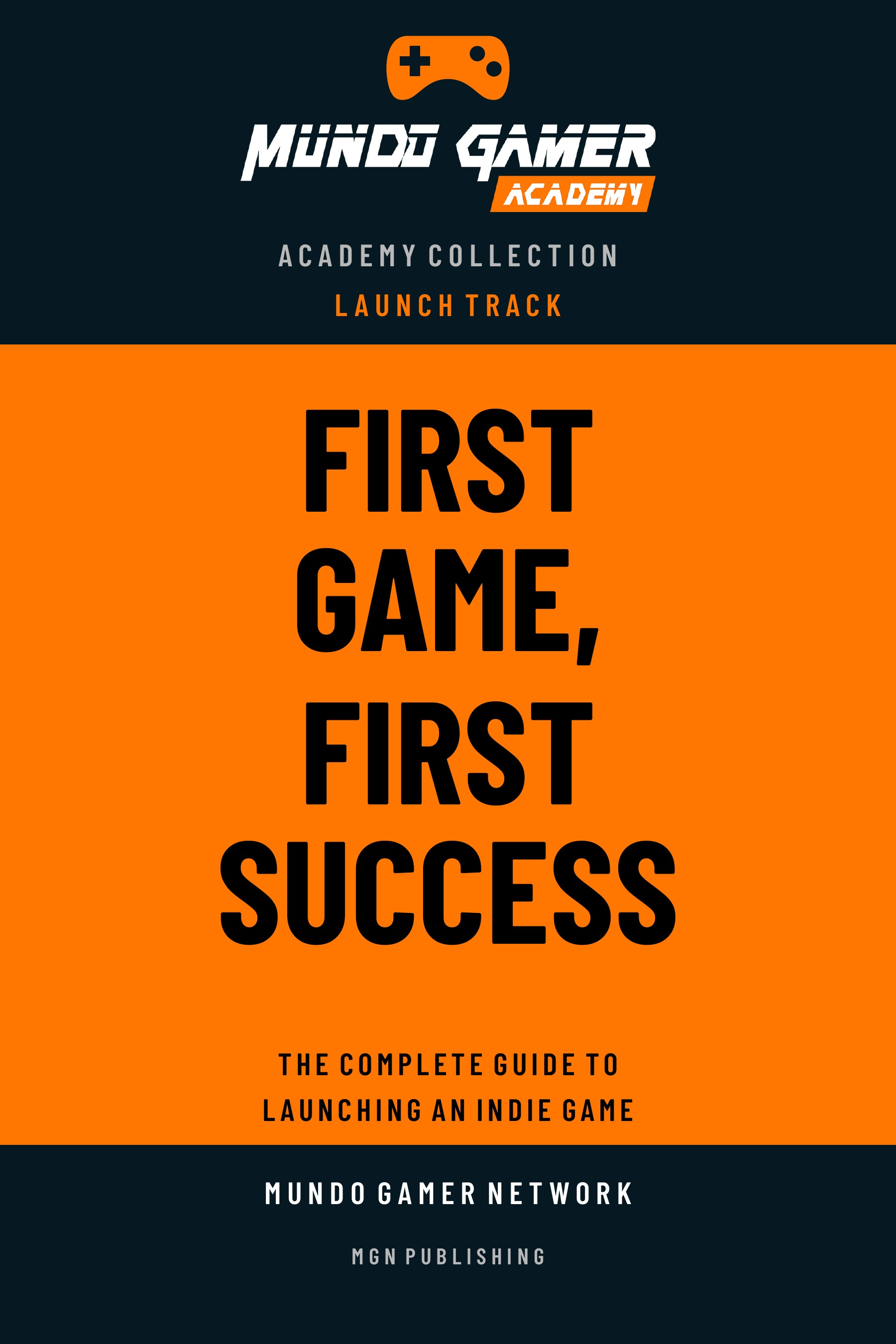 First Game, First Success: The Practical Guide